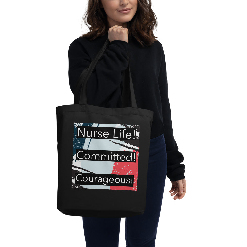 Nurse Life, Committed, Courageous, Eco Tote Bag