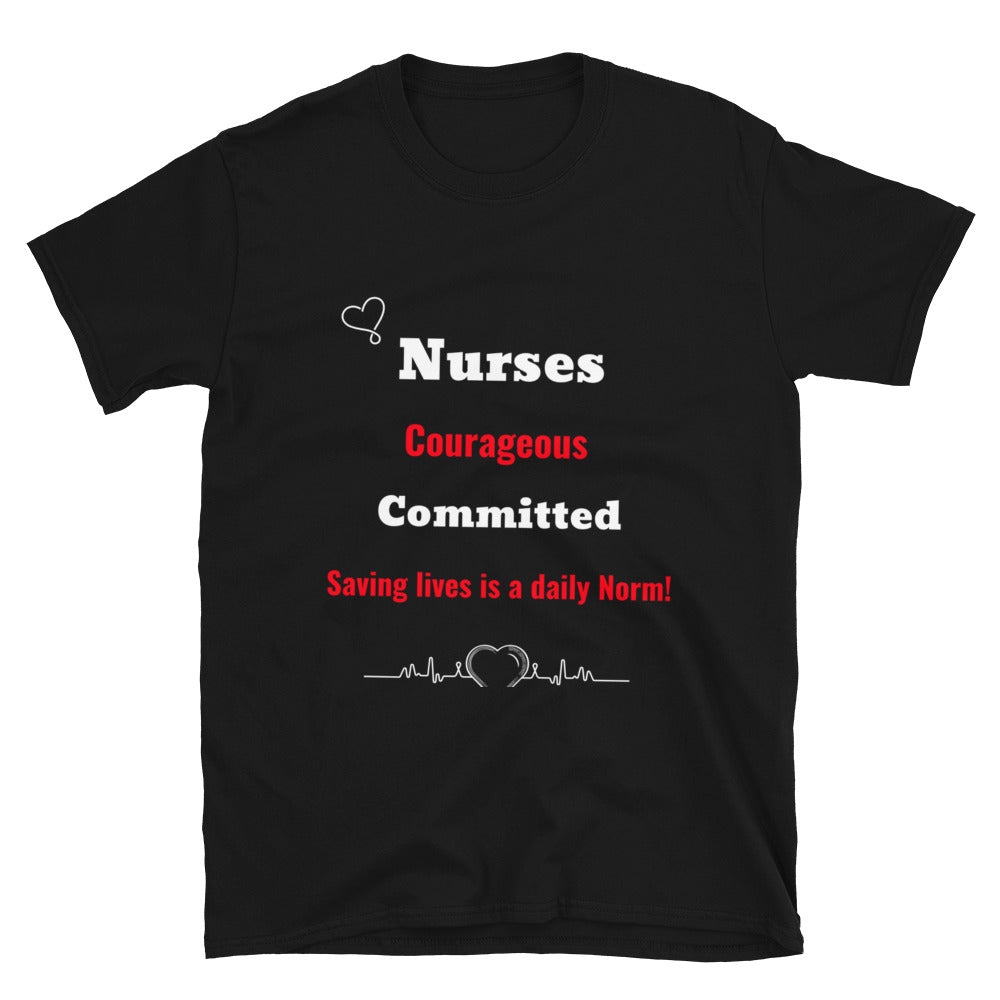 Nurses Courageous Committed Saving lives daily