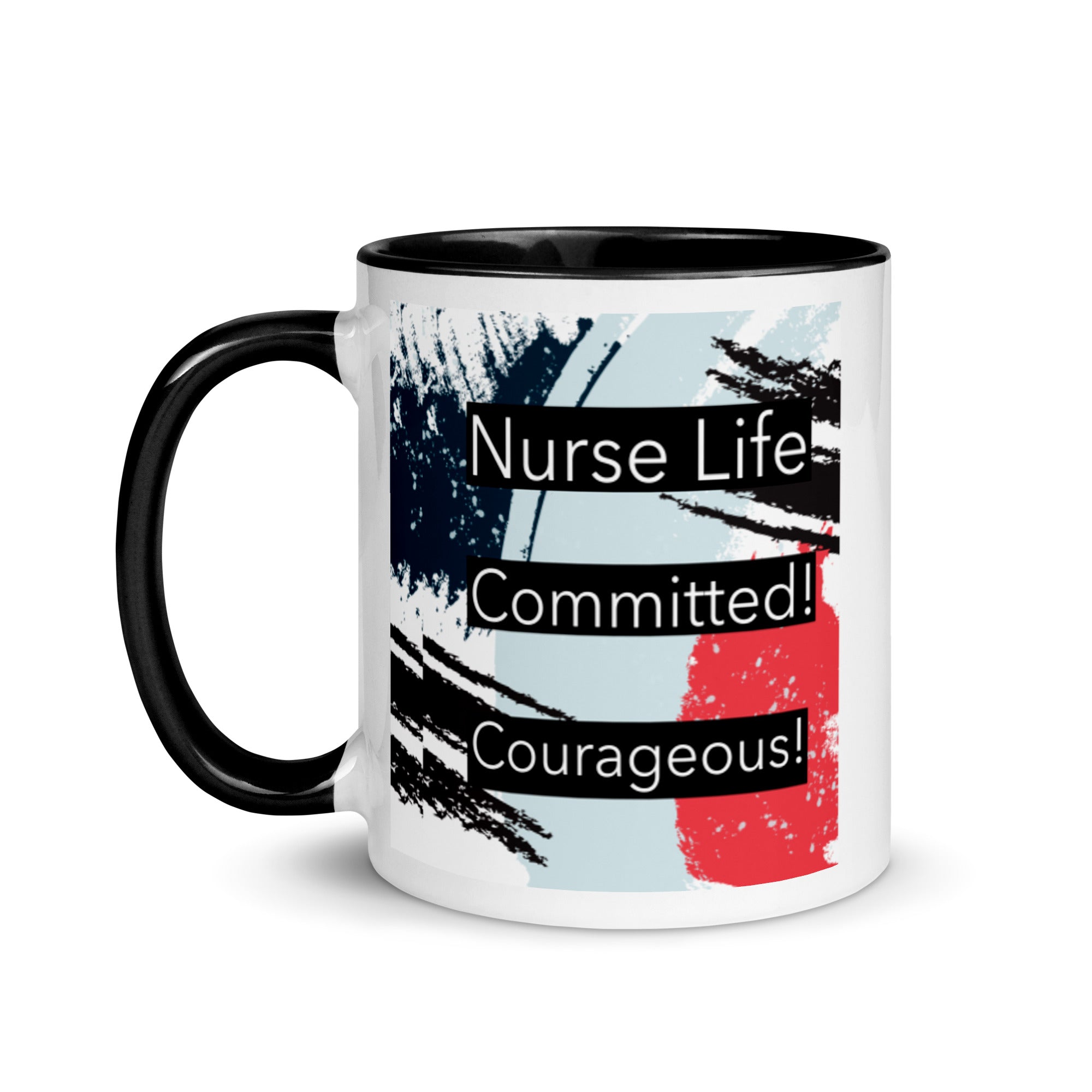 Nurse Life! Committed! Courageous!