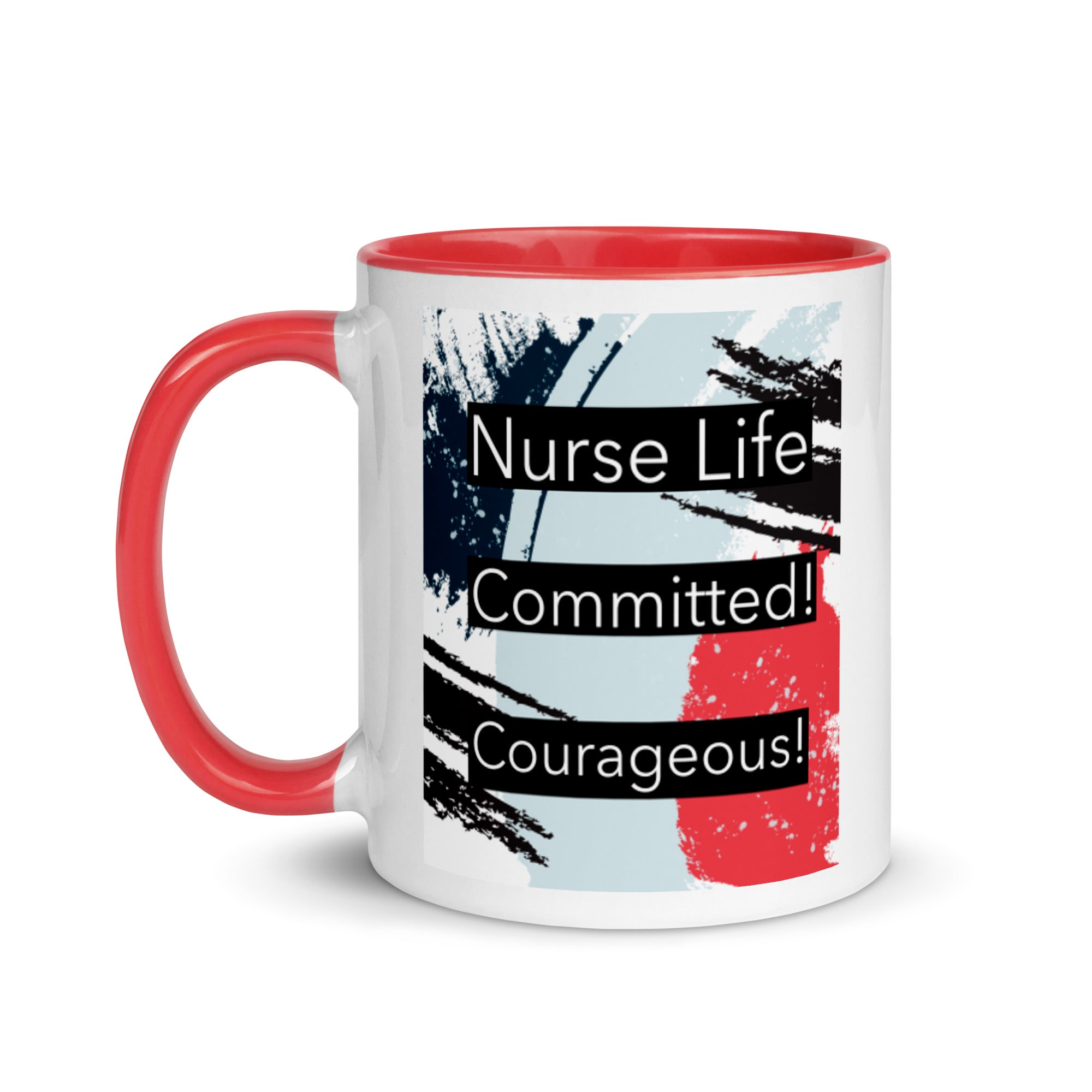 Nurse Life! Committed! Courageous!