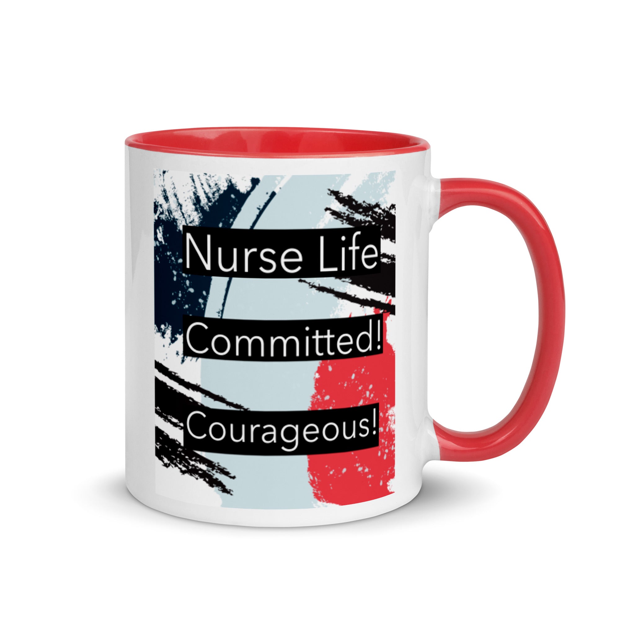 Nurse Life! Committed! Courageous!